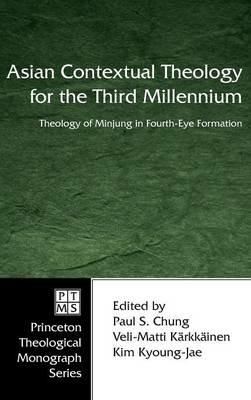 Asian Contextual Theology for the Third Millennium: Theology of Minjung in Fourth-Eye Formation - cover