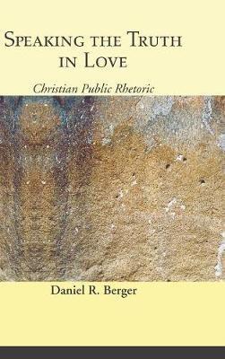 Speaking the Truth in Love - Daniel R Berger - cover