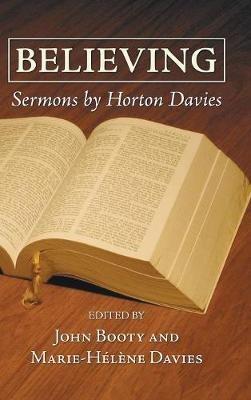 Believing: Sermons by Horton Davies - Horton Davies - cover