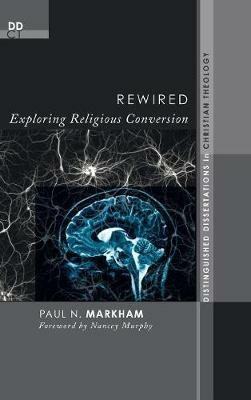 Rewired: Exploring Religious Conversion - Paul N Markham - cover