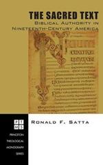The Sacred Text: Biblical Authority in Nineteenth-Century America