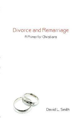 Divorce and Remarriage - David L Smith - cover