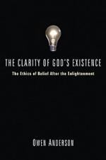 The Clarity of God's Existence: The Ethics of Belief After the Enlightenment