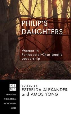 Philip's Daughters: Women in Pentecostal-Charismatic Leadership - cover