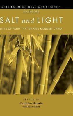 Salt and Light, Volume 1: Lives of Faith That Shaped Modern China - cover