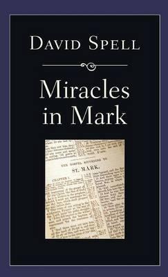 Miracles in Mark - David Spell - cover