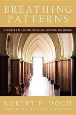 Breathing Patterns: A Teacher's Reflections on Calling, Equipping, and Sending