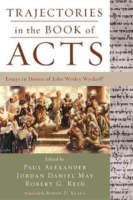 Trajectories in the Book of Acts: Essays in Honor of John Wesley Wyckoff - cover