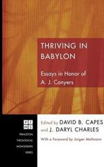 Thriving in Babylon: Essays in Honor of A. J. Conyers