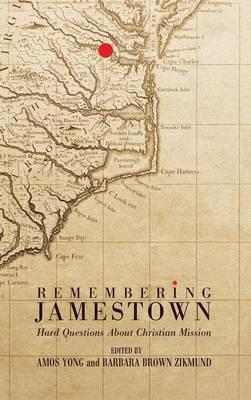 Remembering Jamestown: Hard Questions about Christian Mission - cover