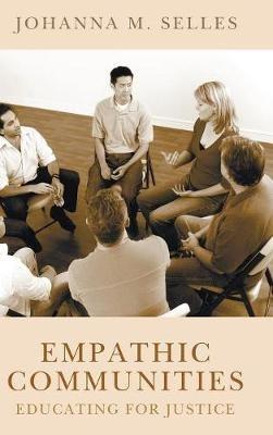 Empathic Communities: Educating for Justice - Johanna M Selles - cover