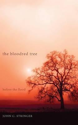 The Bloodred Tree: Before the Flood - John C Stringer - cover
