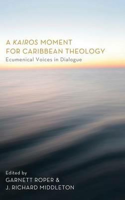 A Kairos Moment for Caribbean Theology: Ecumenical Voices in Dialogue - cover