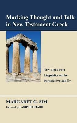 Marking Thought and Talk in New Testament Greek - Margaret G Sim - cover