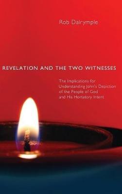 Revelation and the Two Witnesses - Rob Dalrymple - cover