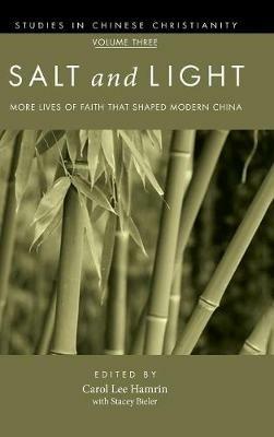 Salt and Light, Volume 3: More Lives of Faith That Shaped Modern China - cover
