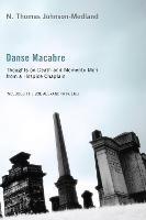 Danse Macabre: Thoughts on Death and Memento Mori from a Hospice Chaplain - N Thomas Johnson-Medland - cover