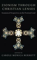 Zionism Through Christian Lenses: Ecumenical Perspectives on the Promised Land
