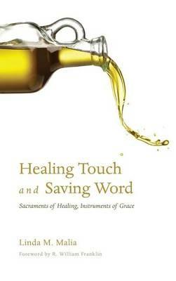 Healing Touch and Saving Word - Linda M Malia - cover