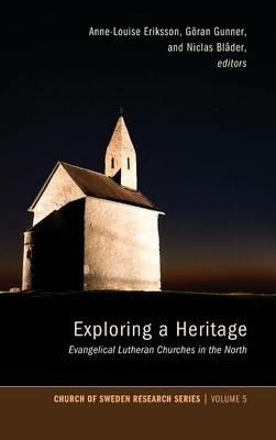 Exploring a Heritage: Evangelical Lutheran Churches in the North - cover