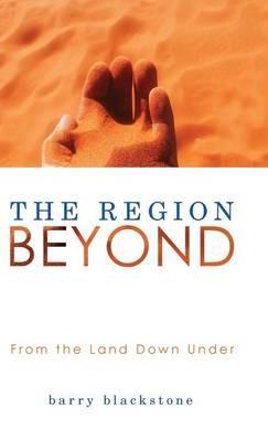 The Region Beyond: From the Land Down Under - Barry Blackstone - cover
