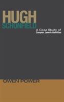 Hugh Schonfield: A Case Study of Complex Jewish Identities - Owen Power - cover