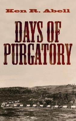 Days of Purgatory - Ken R Abell - cover