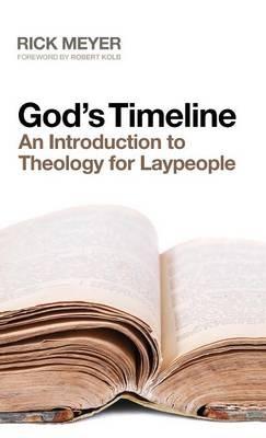 God's Timeline: An Introduction to Theology for Laypeople - Rick Meyer - cover