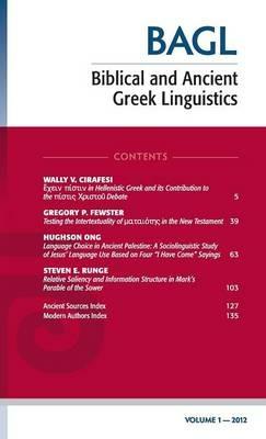 Biblical and Ancient Greek Linguistics, Volume 1 - cover