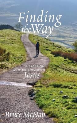 Finding the Way: Restarting Your Journey with Jesus - Bruce McNab - cover