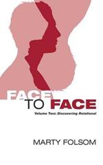 Face to Face, Volume Two: Discovering Relational