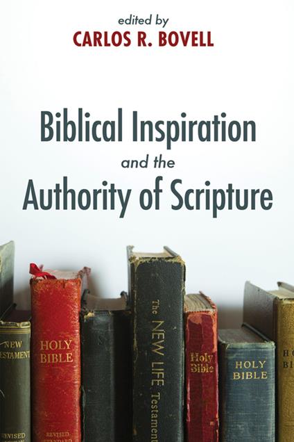 Biblical Inspiration and the Authority of Scripture