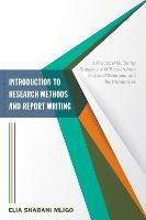 Introduction to Research Methods and Report Writing - Elia Shabani Mligo - cover
