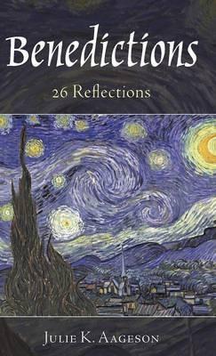 Benedictions: 26 Reflections - Julie K Aageson - cover
