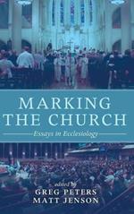 Marking the Church: Essays in Ecclesiology