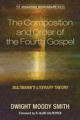 The Composition and Order of the Fourth Gospel - Dwight Moody Smith - cover