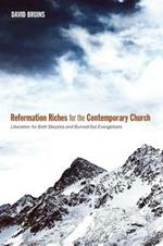 Reformation Riches for the Contemporary Church