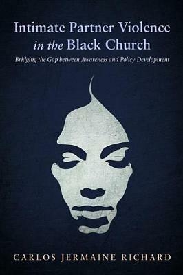 Intimate Partner Violence in the Black Church - Carlos Jermaine Richard - cover