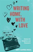 Writing Home, With Love - Amy Laura Hall - cover