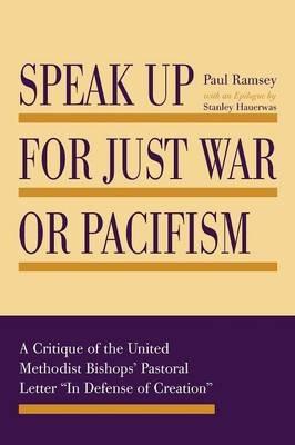 Speak Up for Just War or Pacifism - Paul Ramsey - cover