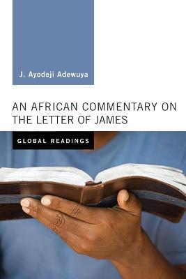 An African Commentary on the Letter of James - J Ayodeji Adewuya - cover