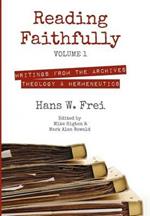 Reading Faithfully, Volume 1: Writings from the Archives: Theology and Hermeneutics