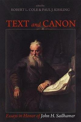 Text and Canon: Essays in Honor of John H. Sailhamer - cover