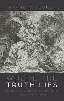 Where the Truth Lies: Pseudonymity, Complicity, and Critique in Fear and Trembling - Shane R Cudney - cover