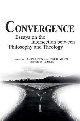 Convergence: Essays on the Intersection Between Philosophy and Theology - cover