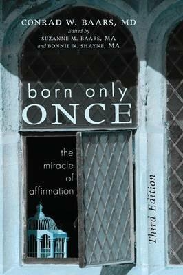 Born Only Once, Third Edition - Conrad W Baars - cover