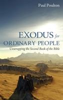 Exodus for Ordinary People: Unwrapping the Second Book of the Bible - Paul Poulton - cover