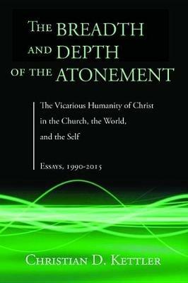 The Breadth and Depth of the Atonement - Christian D Kettler - cover