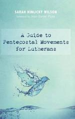 A Guide to Pentecostal Movements for Lutherans