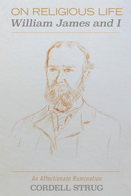 On Religious Life: William James and I